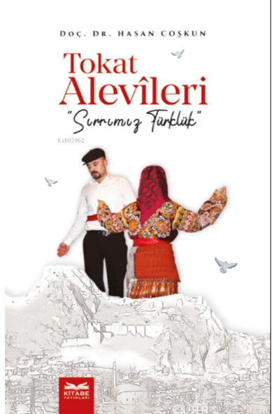Kitabe Yayınları Tokat Alevileri;sırrımız Türklük ürün görseli 1