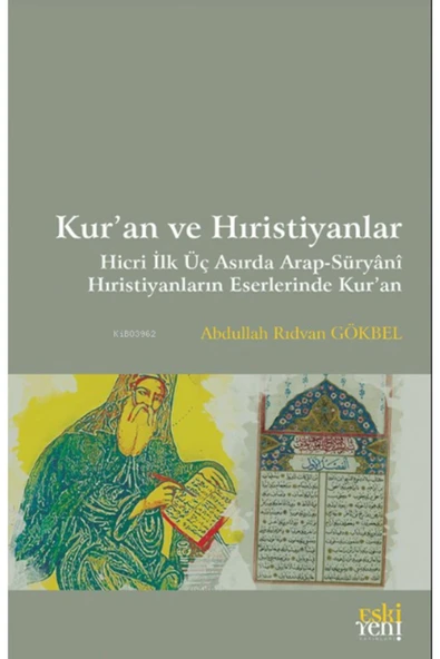 Eski Yeni Yayınları Kur’an Ve Hıristiyanlar ;hicri Ilk Üç Asırda Arap-süryani Hıristiyanların Eserlerinde Kur'an ürün görseli 1
