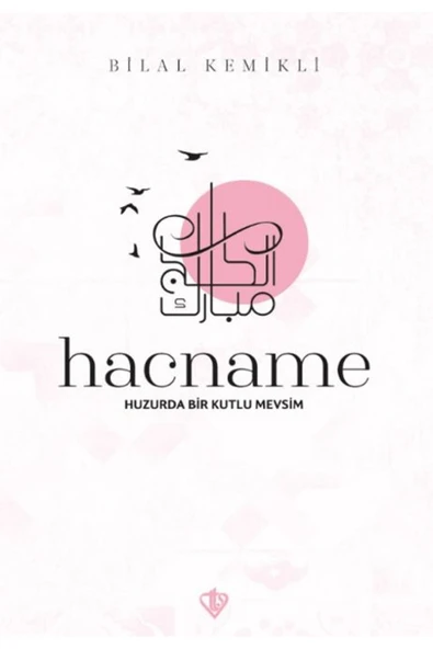 Türkiye Diyanet Vakfı Yayınları Hacname Huzurda Bir Kutlu Mevsim / Bilal Kemikli / Türkiye Diyanet Vakfı Yayınları / 9786254285868 ürün görseli 1