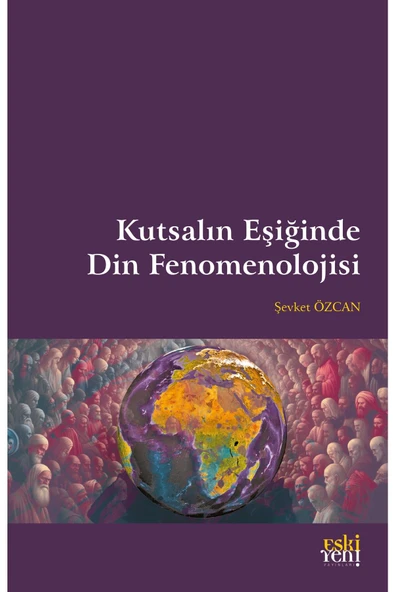 Eski Yeni Yayınları Kutsalın Eşiğinde Din Fenomenolojisi ürün görseli 1