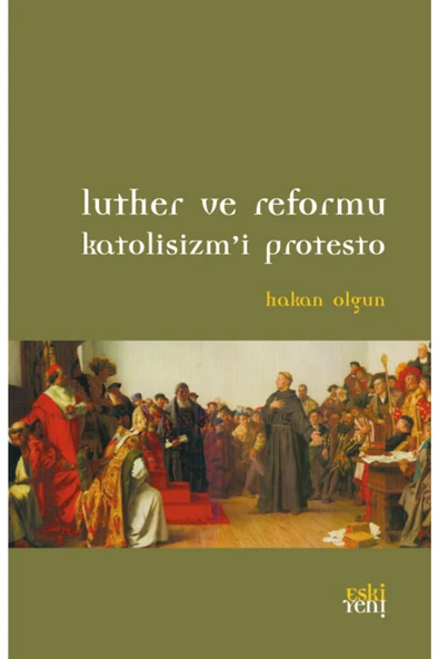 Eski Yeni Yayınları Luther ve Reformu Katolisizm’i Protesto  Hakan Olgun ürün görseli 1