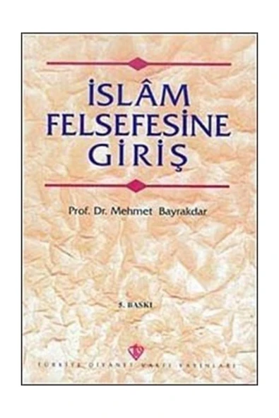 Türkiye Diyanet Vakfı Yayınları Islam Felsefesine Giriş / Prof. Dr. Mehmet Bayraktar ürün görseli 1