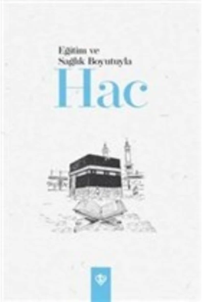 Türkiye Diyanet Vakfı Yayınları Eğitim Ve Sağlık Boyutuyla Hac ürün görseli 1