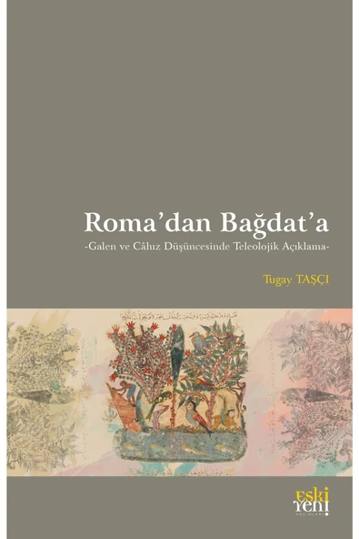 Eski Yeni Yayınları Roma’dan Bağdat’a - Galen Ve Câhız Düşüncesinde Teleolojik Açıklama ürün görseli 1