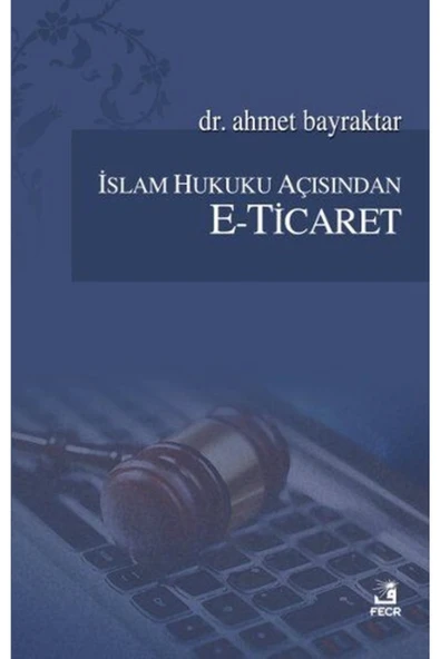 Fecr Yayınları Islam Hukuku Açısından Eticaret Ahmet Bayraktar ürün görseli 1