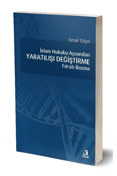 Fecr Yayınevi Islam Hukuku Açısından Yaratılışı Değiştirme Fıtratı Bozma ürün görseli 1