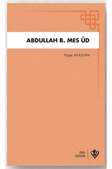 Türkiye Diyanet Vakfı Yayınları Abdullah B. Mesud / Yaşar Akaslan / Türkiye Diyanet Vakfı Yayınları / 9786254282966 ürün görseli 1