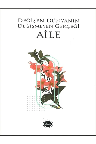 Diyanet İşleri Başkanlığı Değişen Dünyanın Değişmeyen Gerçeği Aile / Kolektif / Diyanet İşleri Başkanlığı / 9786254359231 ürün görseli 1