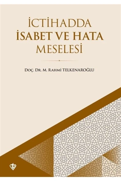 Türkiye Diyanet Vakfı Yayınları İçtihadda İsabet Ve Hata Meselesi - M. Rahmi Telkenaroğlu ürün görseli 1