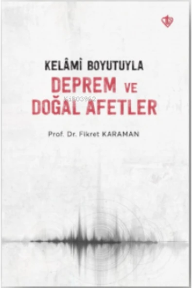 Türkiye Diyanet Vakfı Yayınları Kelâmî Boyutuyla Deprem Ve Doğal Afetler ürün görseli 1