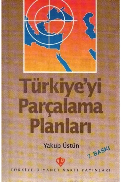 Türkiye Diyanet Vakfı Yayınları Türkiye'yi Parçalama Planları - Emir Şekip Arslan,t. G. Djuvara,yakup Üstün ürün görseli 1