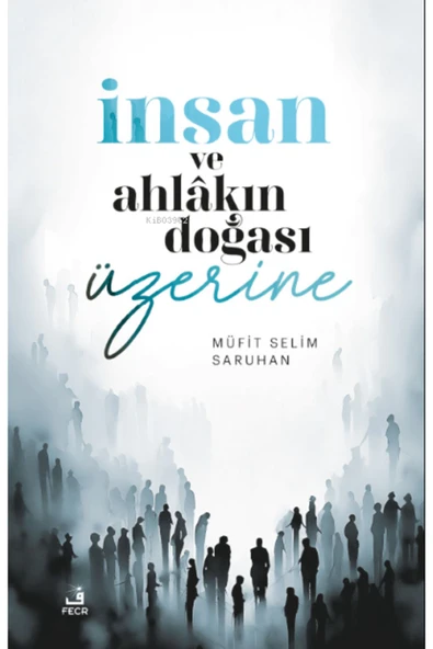 Fecr Yayınları İnsan Ve Ahlakın Doğası Üzerine Düşünceler ürün görseli 1