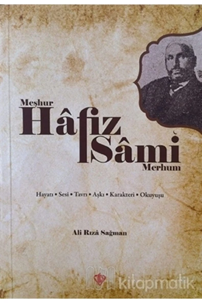 Türkiye Diyanet Vakfı Yayınları Meşhur Hafız Sami - Merhum / Ali Rıza Sağman / / 9789753897495 ürün görseli 1