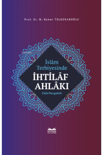 Kitabe Yayınları İslâm Terbiyesinde Ihtilâf Ahlâkı ürün görseli 1