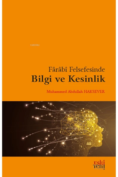 Eski Yeni Yayınları Fârâbî Felsefesinde Bilgi Ve Kesinlik ürün görseli 1