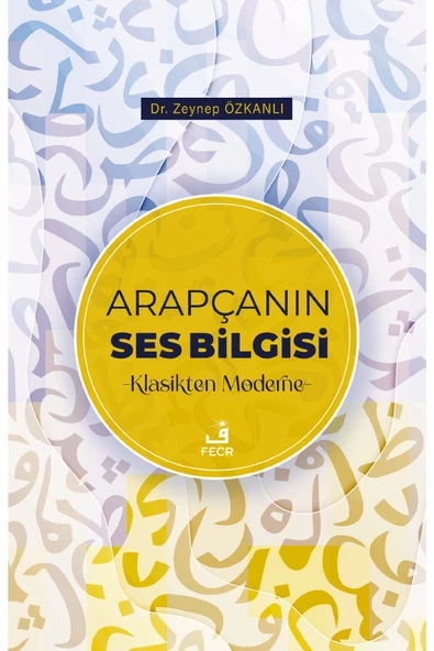 Fecr Yayınları Arapçanın Ses Bilgisi - Klasikten Moderne ürün görseli 1