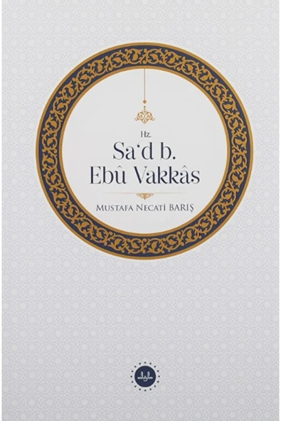 Diyanet İşleri Başkanlığı Hz. Sa’d B. Ebu Vakkas / Mustafa Necati Barış / / 9786254354502 ürün görseli 1