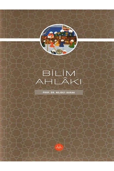 Diyanet İşleri Başkanlığı Bilim Ahlakı / Nejdet Durak / Diyanet İşleri Başkanlığı / 9786254351570 ürün görseli 1