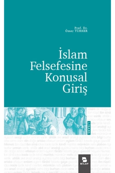 Bilay (Bilimsel Araştırma Yayınları) Islam Felsefesine Konusal Giriş / Ömer Türker / / 9786058096899 ürün görseli 1