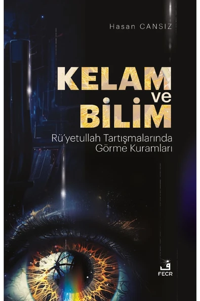 Fecr Yayınları Kelam ve Bilim / Hasan CANSIZ / Fecr Yayınları / 9786256436305 ürün görseli 1