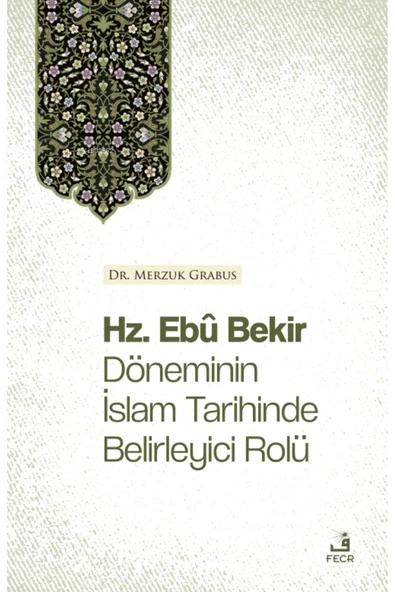 Fecr Yayınları Hz. Ebû Bekir Döneminin İslam Tarihinde Belirleyici Rolü ürün görseli 1