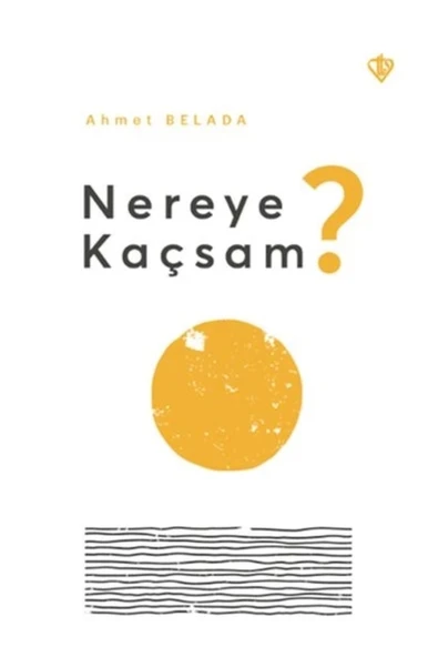 Türkiye Diyanet Vakfı Yayınları Nereye Kaçsam ? ürün görseli 1