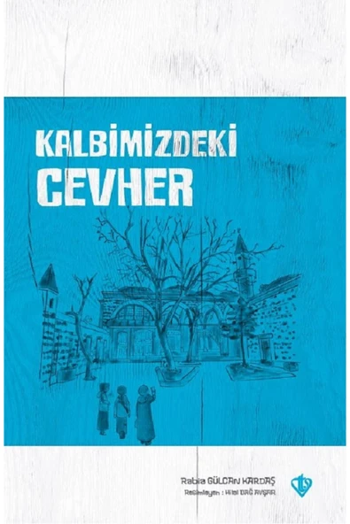 Türkiye Diyanet Vakfı Yayınları Kalbimizdeki Cevher / Rabia Gülcan Kardaş / / 9786257581493 ürün görseli 1