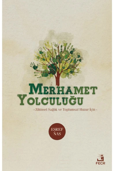 Fecr Yayınları Merhamet Yolculuğu - Zihinsel Sağlık Ve Toplumsal Huzur Için ürün görseli 1