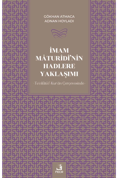 Fecr Yayınları Imam Mâturîdî’nin Hadlere Yaklaşımı - Te’vîlâtü’l-kur’ân Çerçevesinde ürün görseli 1