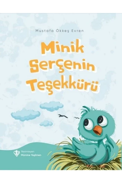 Türkiye Diyanet Vakfı Yayınları Minik Serçenin Teşekkürü / Mustafa Ökkeş Evren / Türkiye Diyanet Vakfı Yayınları / 9786254282591 ürün görseli 1