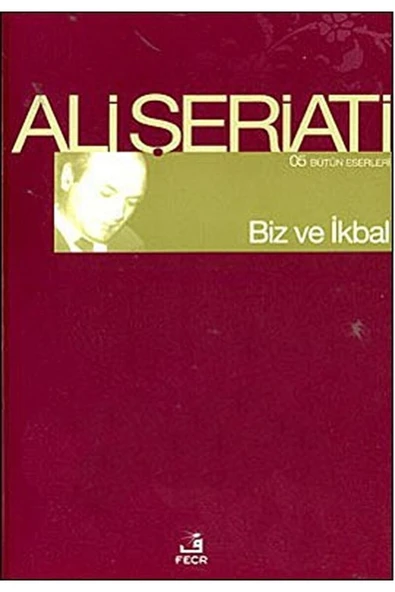 Fecr Yayınları Biz Ve Ikbal / Ali Şeriati / / 9789756004944 ürün görseli 1