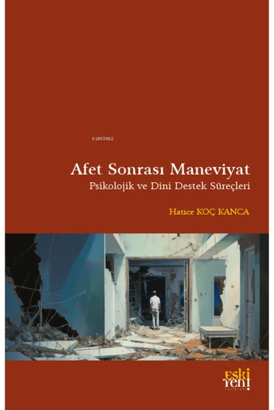 Eski Yeni Yayınları Afet Sonrası Maneviyat;Psikolojik Ve Dini Destek Süreçleri ürün görseli 1