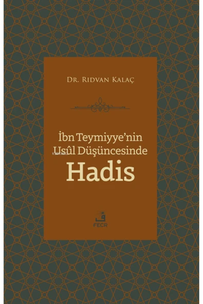 Fecr Yayınları İbn Teymiyye’nin Usûl Düşüncesinde Hadis ürün görseli 1
