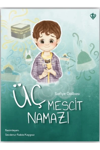 Türkiye Diyanet Vakfı Yayınları Üç Mescit Namazı / Safiye Gölbaşı / Türkiye Diyanet Vakfı Yayınları / 9786254286094 ürün görseli 1