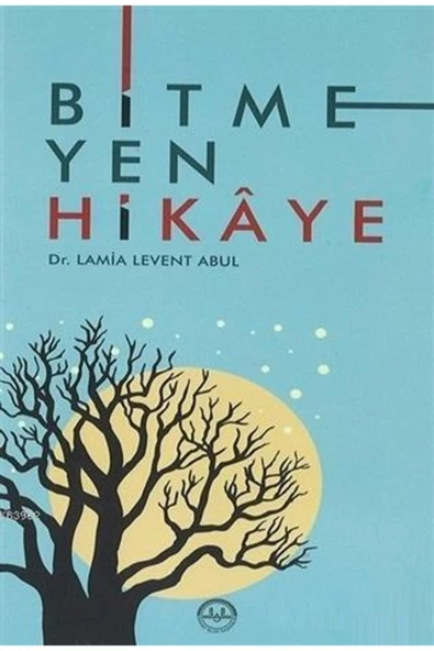 Diyanet İşleri Başkanlığı Bitmeyen Hikaye / Lamia Levent Abul / / 9789751970053 ürün görseli 1