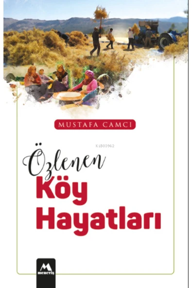 Meneviş Yayınları Özlenen Köy Hayatları / Mustafa Camcı / Meneviş Yayınları / 9786257512084 ürün görseli 1