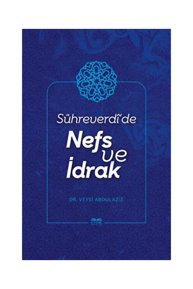 Fecr Yayınları Sühreverdi'de Nefs ve İdrak / / Veysi Abdulaziz ürün görseli 1