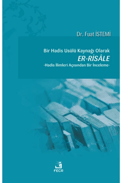 Fecr Yayınevi Bir Hadis Usûlü Kaynağı Olarak Er-risâle/fuat Istemi ürün görseli 1