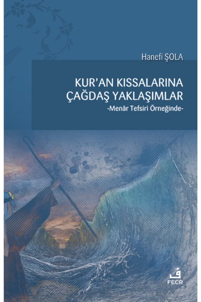 Fecr Yayınları Kur'an Kıssalarına Çağdaş Yaklaşımlar - Menâr Tefsiri Örneğinde ürün görseli 1