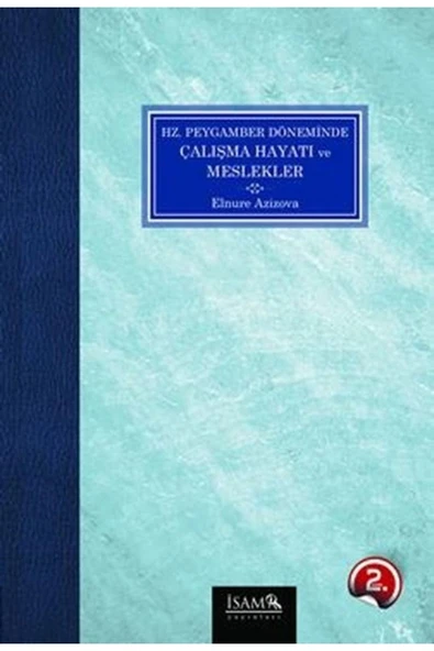 İsam Yayınları Hz Peygamber Döneminde Çalışma Hayatı ve Meslekler - Elnure Azizova ürün görseli 1