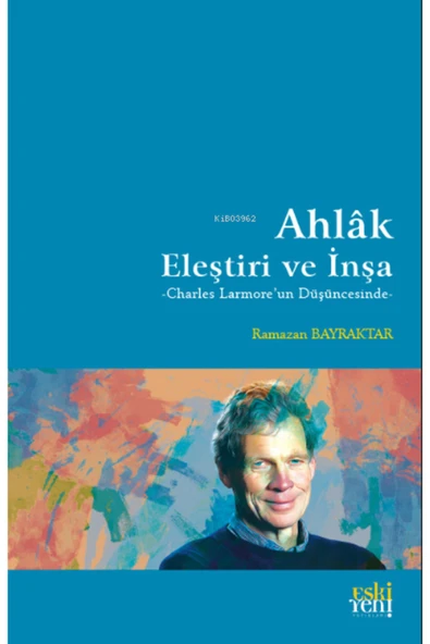 Eski Yeni Yayınları Ahlâk: Eleştiri Ve Inşa ürün görseli 1