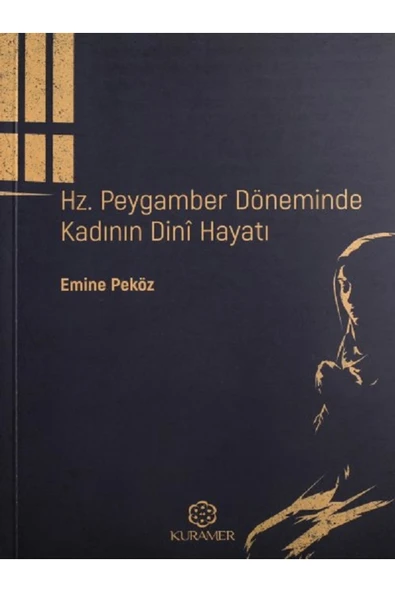 Kuramer Yayınları Hz Peygamber Döneminde Kadının Dini Hayatı - Kuramer Yayınları ürün görseli 1