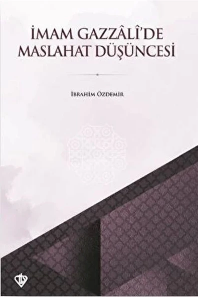 Türkiye Diyanet Vakfı Yayınları İmam Gazzali’de Maslahat Düşüncesi ürün görseli 1