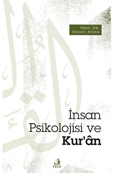 Fecr Yayınları İnsan Psikolojisi ve Kur’an / Hayati Aydın / Fecr Yayınları / 9786256436664 ürün görseli 1