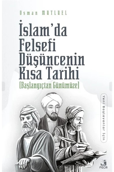 Fecr Yayınları Islam'da Felsefi Düşüncenin Kısa Tarihi  Başlangıçtan Günümüze ürün görseli 1
