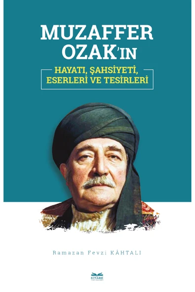 Kitabe Yayınları Muzaffer Ozak’ın Hayatı, Şahsiyeti, Eserleri ve Tesirleri ürün görseli 1