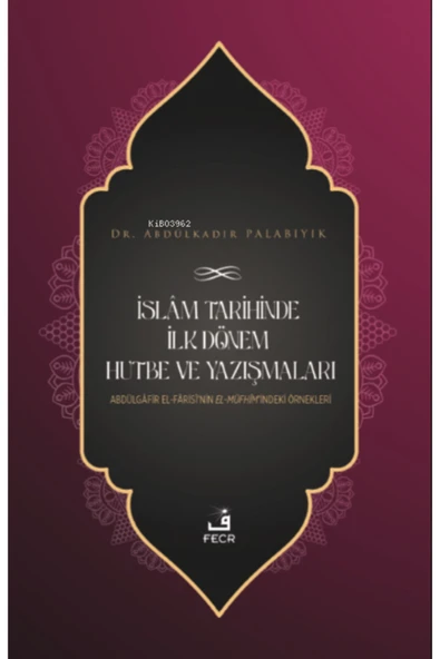 Fecr Yayınları İslâm Tarihinde Ilk Dönem Hutbe Ve Yazışmaları ürün görseli 1