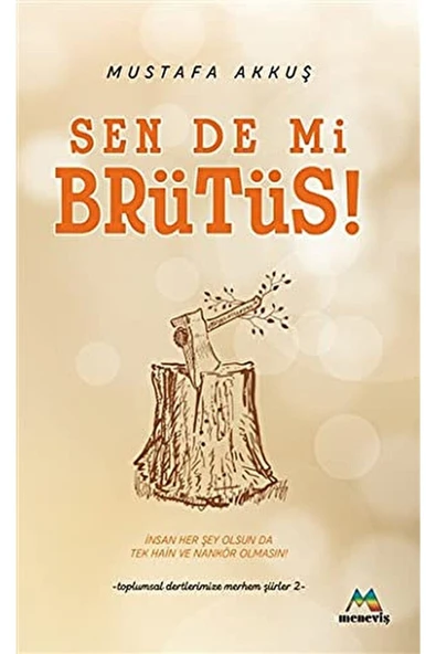 Meneviş Yayınları Sen De Mi Brütüs! / Mustafa Akkuş / / 9789944785945 ürün görseli 1