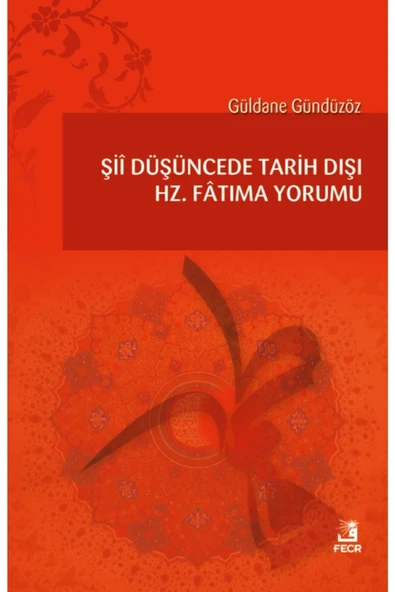 Fecr Yayınevi Şiî Düşüncede Tarih Dışı Hz. Fatıma Yorumu ürün görseli 1