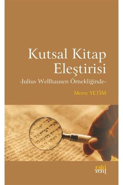 Eski Yeni Yayınları Kutsal Kitap Eleştirisi - Merve Yetim 9786055978778 ürün görseli 1